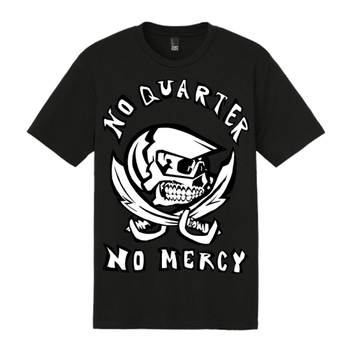No Quarter No Mercy T-Shirt